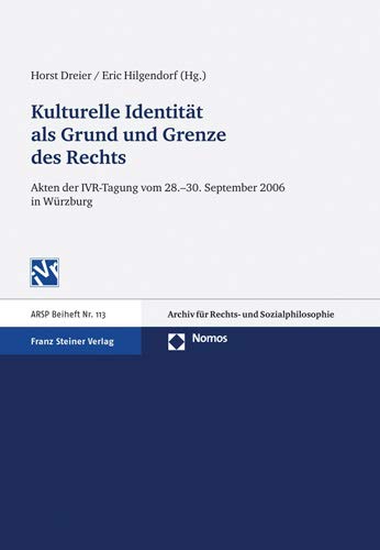 Kulturelle Identitat Als Grund Und Grenze des Rechts. Akten Der Ivr-Tagung Vom 28.-30. September 2006 in Wuerzburg