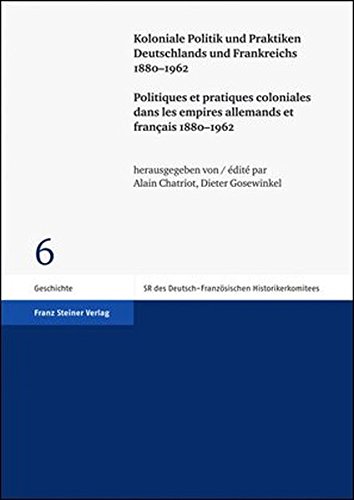 Koloniale Politik und Praktiken Deutschlands und Frankreichs 1880 1962