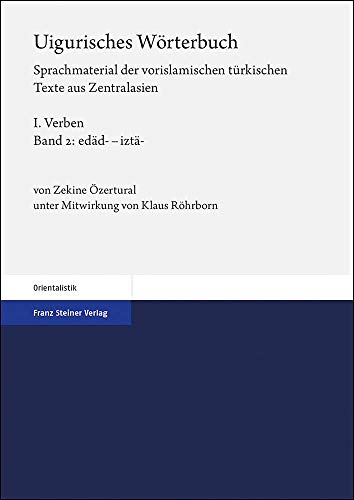 Uigurisches Worterbuch. Sprachmaterial der Vorislamischen Turkischen Texte Aus Zentralasien Bd. 1 Verben Teil 2