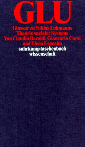 GLU: Glossar Zu Niklas Luhmanns Theorie Sozialer Systeme (Suhrkamp Taschenbuch Wissenschaft) (German Edition)