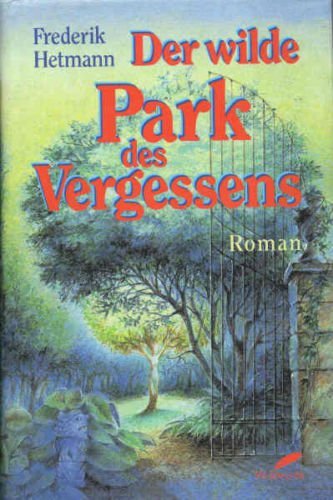 Der Wilde Park des Vergessens