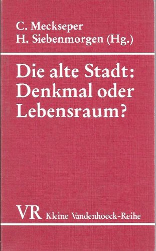Die Alte Stadt, Denkmal Oder Lebensraum?