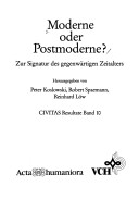 Moderne Oder Post-Moderne? Zur Signatur des Gegenwaertigen Zeitalters