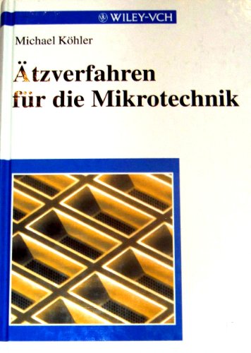 Atzverfahren Fur Die Mikrotechnik