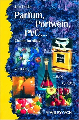 Parfum, Portwein, Pvc ...: Chemie Im Alltag (Erlebnis Wissenschaft) (German Edition)
