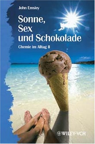 Sonne, Sex Und Schokolade - Chemie Im Alltag Ii