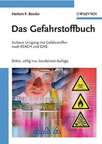 Das Gefahrstoffbuch: Sicherer Umgang Mit Gefahrstoffen Nach REACH Und GHS