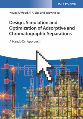 Design, Simulation And Optimization Of Adsorptive And Chromatographic Separations: A Hands-On Approach