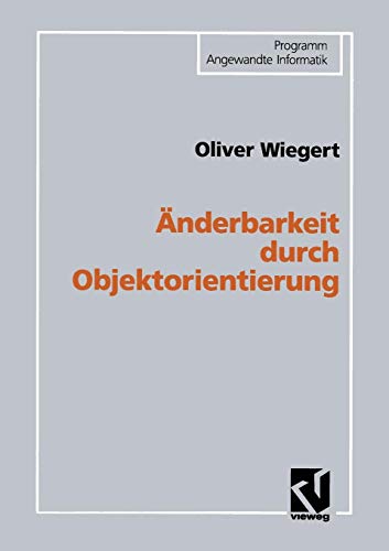 Änderbarkeit Durch Objektorientierung (Programm Angewandte Informatik) (German Edition)