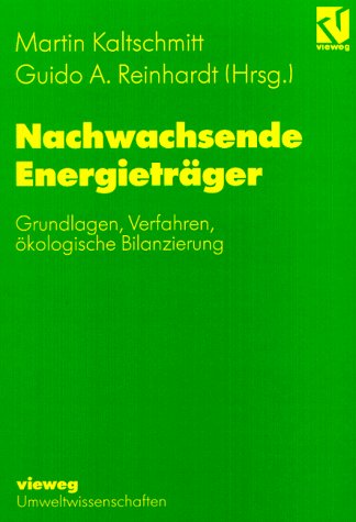 Nachwachsende Energietrager. Grundlagen Verfahren okologische Bilanzierung.