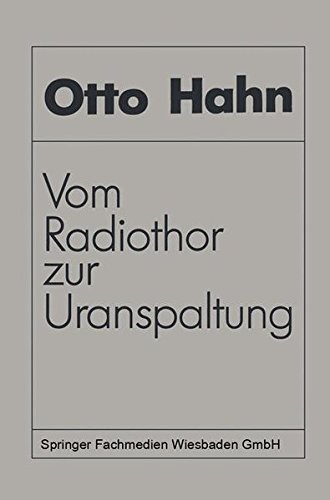 Vom Radiothor Zur Uranspaltung