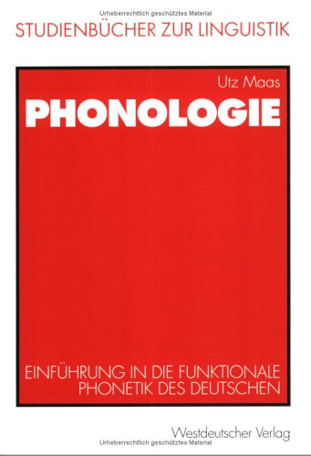 Phonologie. Einführung in Die Funktionale Phonetik des Deutschen.
