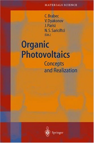 Organic Photovoltaics: Concepts And Realization (Springer Series In Materials Science (60))