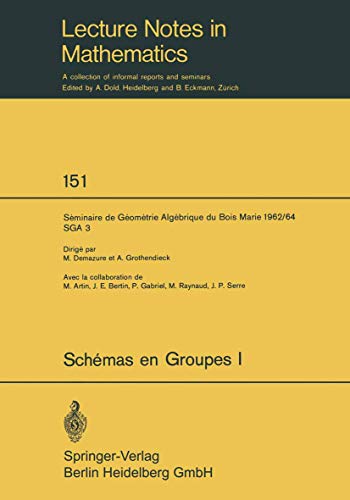 Schemas en Groupes. Seminaire de Geometrie Algebrique du Bois Marie 1962 64 I