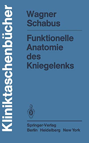 Funktionelle Anatomie Des Kniegelenks (Kliniktaschenbücher) (German Edition)