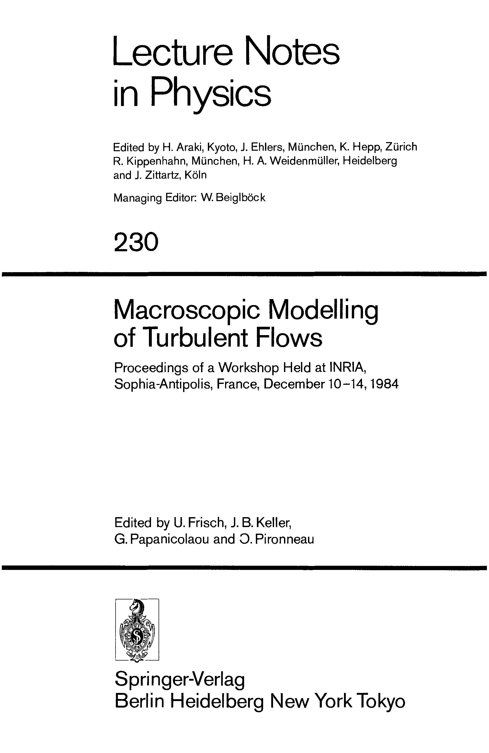 Macroscopic Modelling Of Turbulent Flows: Proceedings Of A Workshop Held At Inria, Sophia-Antipolis, France, December 10-14, 1984