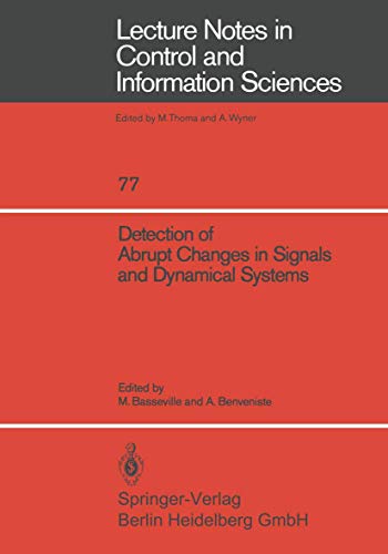Detection Of Abrupt Changes In Signals And Dynamical Systems (Lecture Notes In Control And Information Sciences)