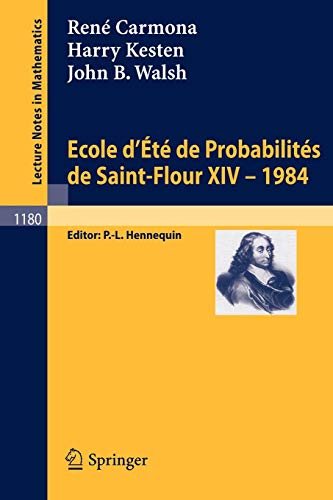 Ecole D'Ete De Probabilites De Saint Flour XIV, 1984 (Lecture Notes In Mathematics, 1180) (French And English Edition)
