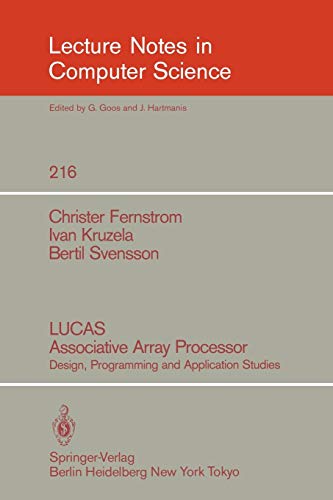 LUCAS Associative Array Processor: Design, Programming And Application Studies