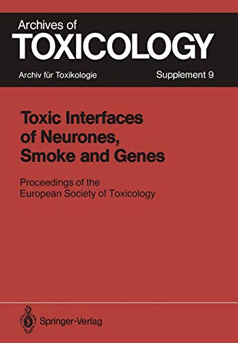 Toxic Interfaces Of Neurones, Smoke And Genes: Proceedings Of The European Society Of Toxicology Meeting Held In Kuopio, June 16–19, 1985