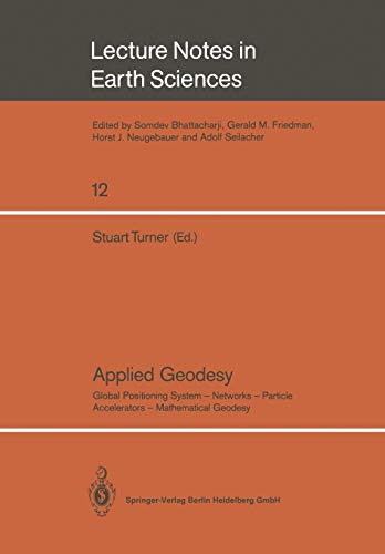 Applied Geodesy: Global Positioning System - Networks - Particle Accelerators - Mathematical Geodesy