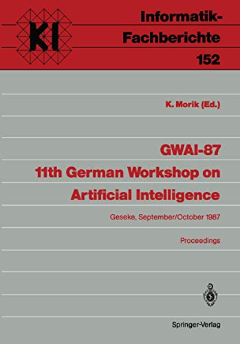 GWAI 87 11th German Workshop on Artificial Intelligence