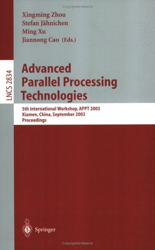 Advanced Parallel Processing Technologies: 5th International Workshop, Appt 2003, Xiamen, China, September 17-19, 2003, Proceedings