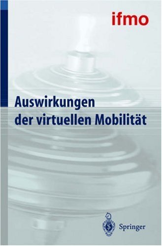 Auswirkungen Der Virtuellen Mobilität (Mobilitätsverhalten In Der Freizeit) (German Edition)