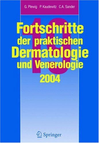 Fortschritte Der Praktischen Dermatologie Und Venerologie 2004