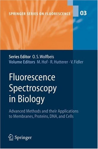 Fluorescence Spectroscopy In Biology: Advanced Methods And Their Applications To Membranes, Proteins, DNA, And Cells