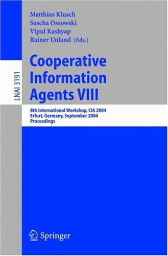 Cooperative Information Agents VIII: 8th International Workshop, CIA 2004, Erfurt, Germany, September 27-29, 2004, Proceedings