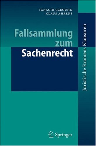 Fallsammlung Zum Sachenrecht (Juristische Examensklausuren) (German Edition)