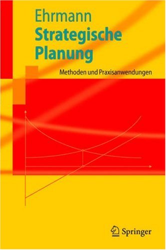 Strategische Planung: Methoden Und Praxisanwendungen (Springer-Lehrbuch) (German Edition)