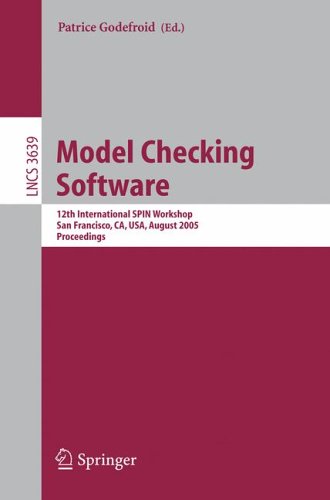 Model Checking Software: 12th International SPIN Workshop, San Francisco, CA, USA, August 22-24, 2005 : Proceedings
