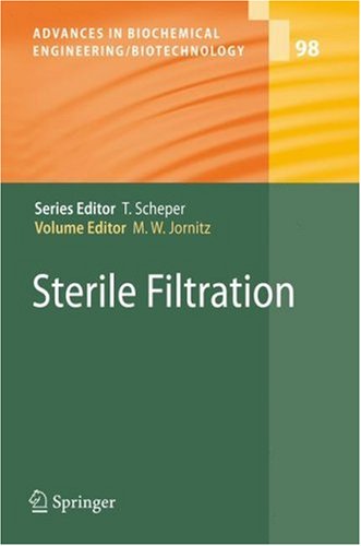 Sterile Filtration (Advances In Biochemical Engineering/Biotechnology (98))