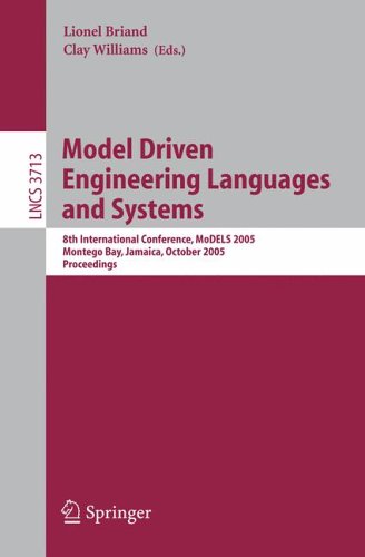 Model Driven Engineering Languages And Systems: 8th International Conference, MoDELS 2005, Montego Bay, Jamaica, October 2-7, 2005, Proceedings