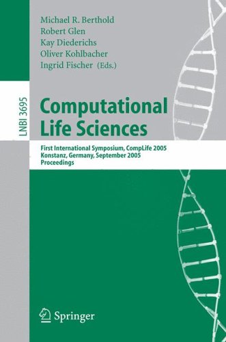 Computational Life Sciences: First International Symposium, CompLife 2005, Konstanz, Germany, September 25-27, 2005, Proceedings (Lecture Notes In Computer Science (3695))