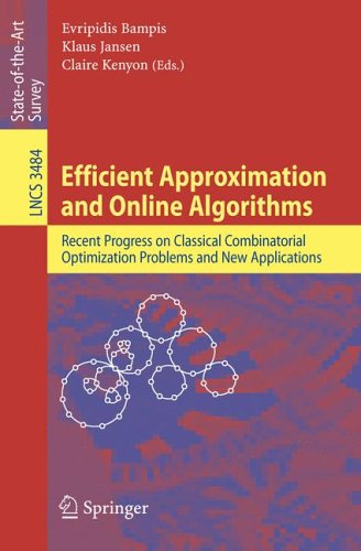 Efficient Approximation And Online Algorithms: Recent Progress On Classical Combinatorial Optimization Problems And New Applications (Lecture Notes In Computer Science (3484))