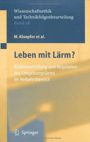 Leben Mit Larm?: Risikobeurteilung Und Regulation Des Umgebungslarms Im Verkehrsbereich