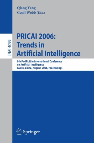 PRICAI 2006: Trends In Artificial Intelligence: 9th Pacific Rim International Conference On Artificial Intelligence, Guilin, China, August 7-11, 2006, ... (Lecture Notes In Computer Science (4099))