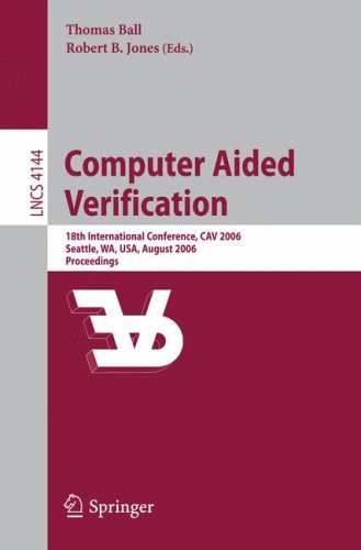Computer Aided Verification: 18th International Conference, CAV 2006, Seattle, WA, USA, August 17-20, 2006 : Proceedings