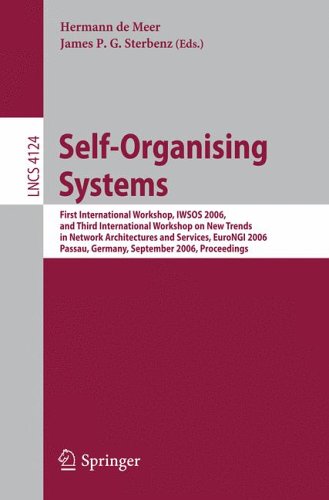 Self-Organizing Systems: First International Workshop, Iwsos 2006 And Third International Workshop On New Trends In Network Architectures And .