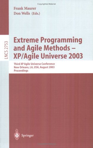 Extreme Programming And Agile Methods - XP/Agile Universe 2003