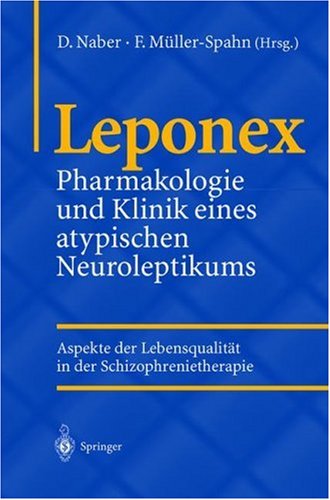 Leponex: Pharmakologie Und Klinik Eines Atypischen Neuroleptikums Aspekte Der Lebensqualität In Der Schizophrenietherapie