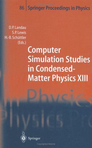 Computer Simulation Studies In Condensed-Matter Physics Xiii: Proceedings Of The Thirteenth Workshop, Athens, Ga, Usa, February 21–25, 2000