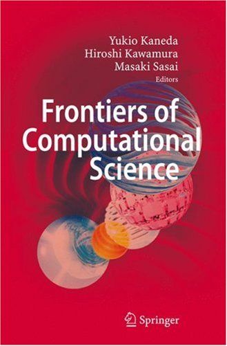 Frontiers Of Computational Science: Proceedings Of The International Symposium On Frontiers Of Computational Science 2005