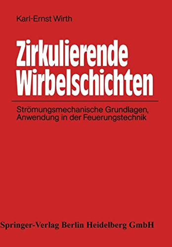 Zirkulierende Wirbelschichten: Stramungsmechanische Grundlagen, Anwendung In Der Feuerungstechnik