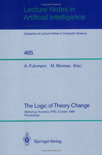 The Logic Of Theory Change: Workshop, Konstanz, Frg, October 13-15, 1989, Proceedings