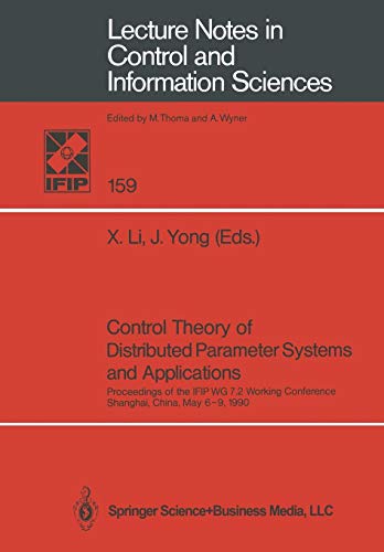 Control Theory Of Distributed Parameter Systems And Applications: Proceedings Of The Ifip Wg 7.2 Working Conference, Shanghai, China, May 6–9, 1990