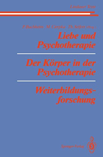 Liebe Und Psychotherapie. Der Karper in Der Psychotherapie. Weiterbildungsforschung